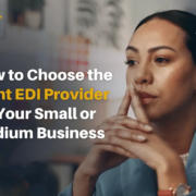 How to Choose the Right EDI Provider for Your Small or Medium Business